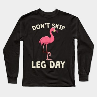 Pink Flamingo WorkouTShirt Don't Skip Leg Day Gym Fitness Long Sleeve T-Shirt